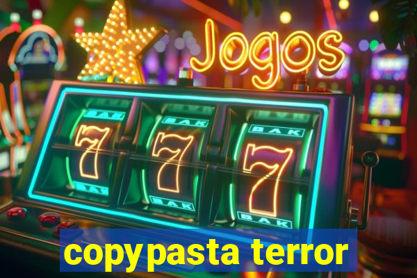 copypasta terror